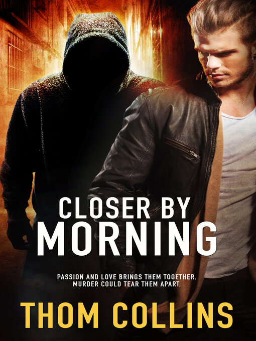 Title details for Closer by Morning by Thom Collins - Available